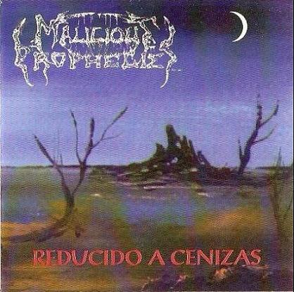 MALICIOUS PROPHECIES / Reducido a cenizas@i2018 reissue)