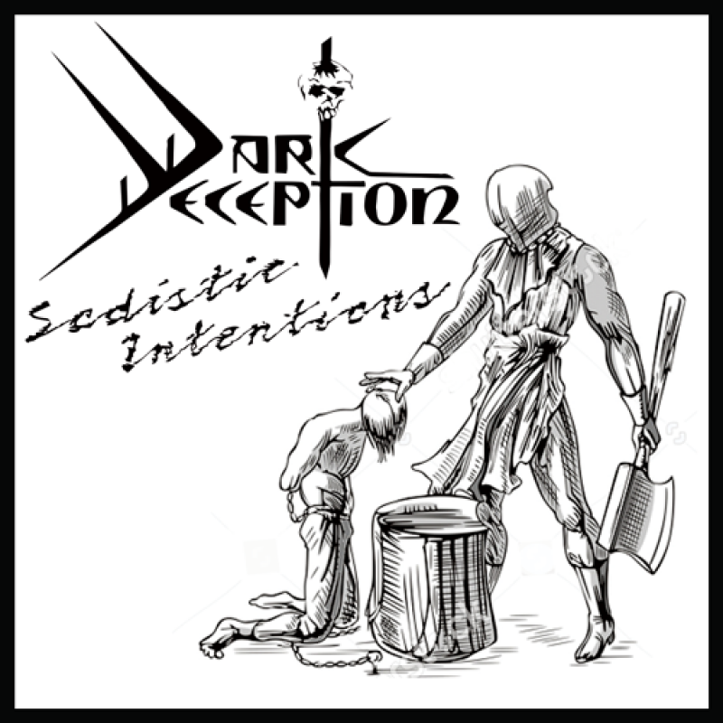 DARK DECEPTION / Sadistic Intensions 