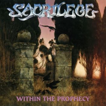 SACRILEGE / Within the Prophecy +5 (digi) (2018 reissue) 