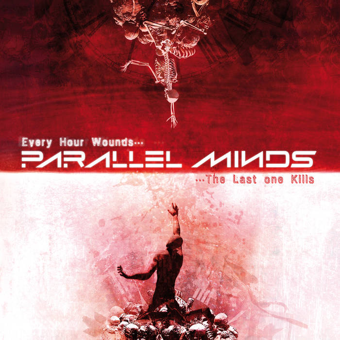 PARALEL MINDS / Every Hour Wounds​.​.​. The Last One Kills (digi)