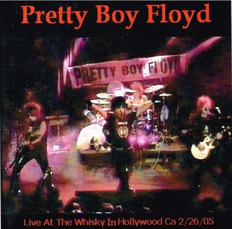 PRETTY BOY FLOYD / Live at the Whisky In Hollywood CA 2/26/05 (DVDR) デッドストック