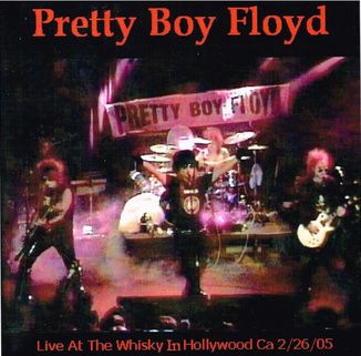 PRETTY BOY FLOYD / Live at the Whisky In Hollywood CA 2/26/05 (DVDR) fbhXgbN