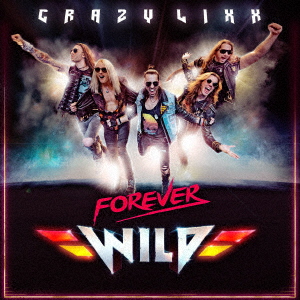 CRAZY LIXX / Forever Wild (国内盤）