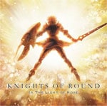 KNIGHTS OF ROUND / In the Light of Hope 