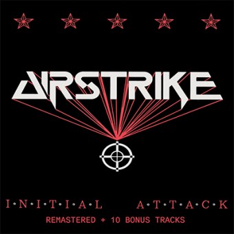 AIRSTRIKE / Initial Attack (1986) + 10 (2019 reissue)