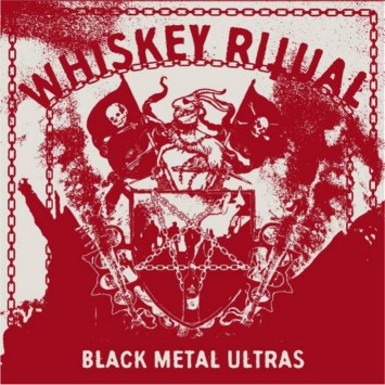 WHISKEY RITUAL / Black Metal Ultras (digi)