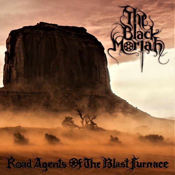 THE BLACK MORIAH /  Road Agents of the Blast Furnace