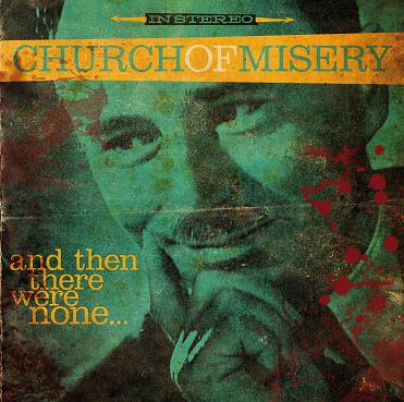 CHURCH OF MISERY / and Then there were None...