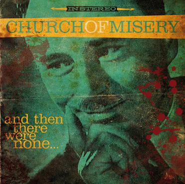 CHURCH OF MISERY / and Then there were None...