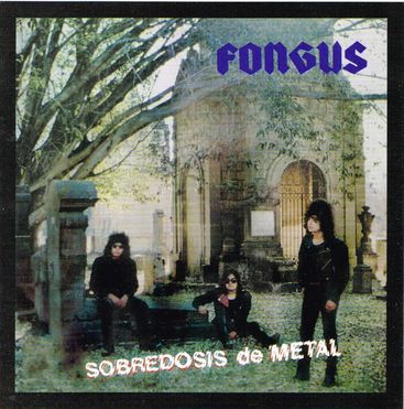 FONGUS / Sobredosis de metal@i2019 Reissue)