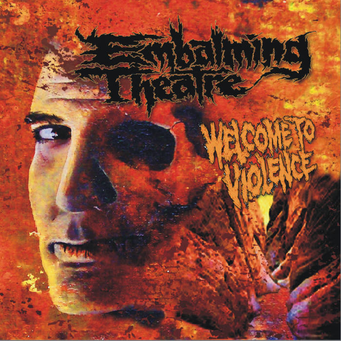 EMBALMING THEATRE / Welcome to Violence 