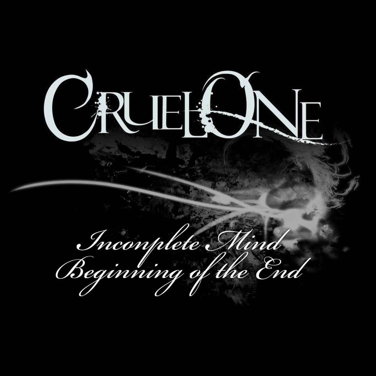 CRUEL ONE / Incomplete Mind/Beginning of the End