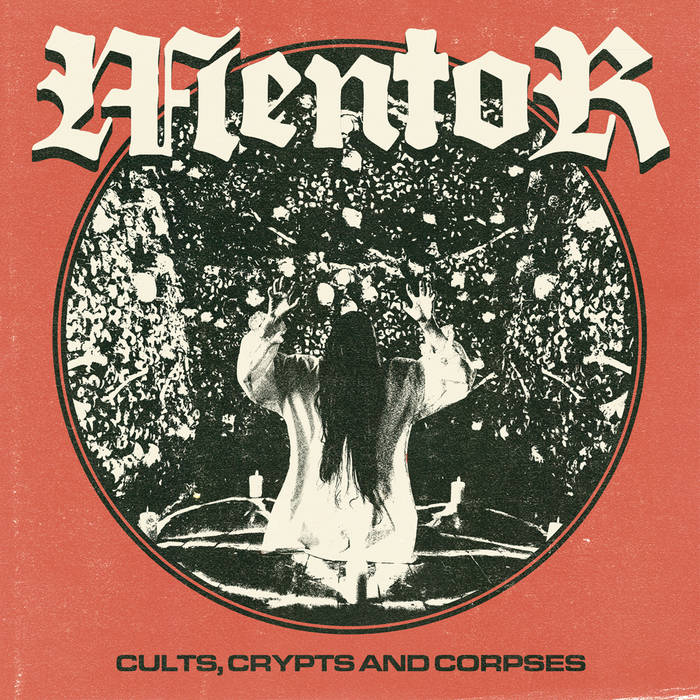 MENTOR / Cults Crypts And Corpses