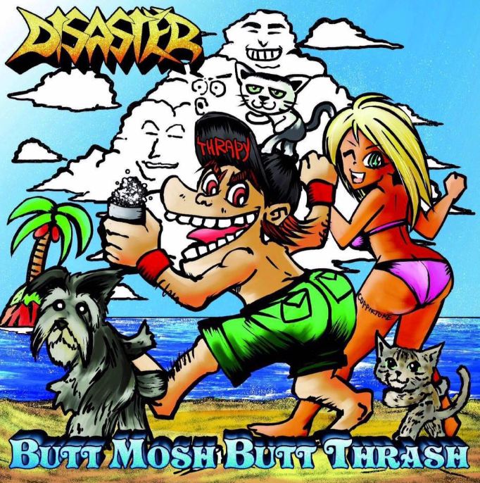 DISASTER / Butt Mosh Butt Thrash