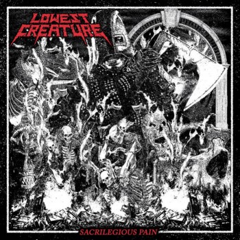 LOWEST CREATURE / Sacrilegious Pain (digi)