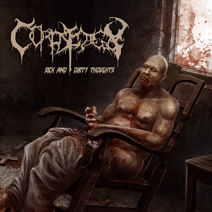 CORPSEDECAY / Sick And Dirty Thoughts