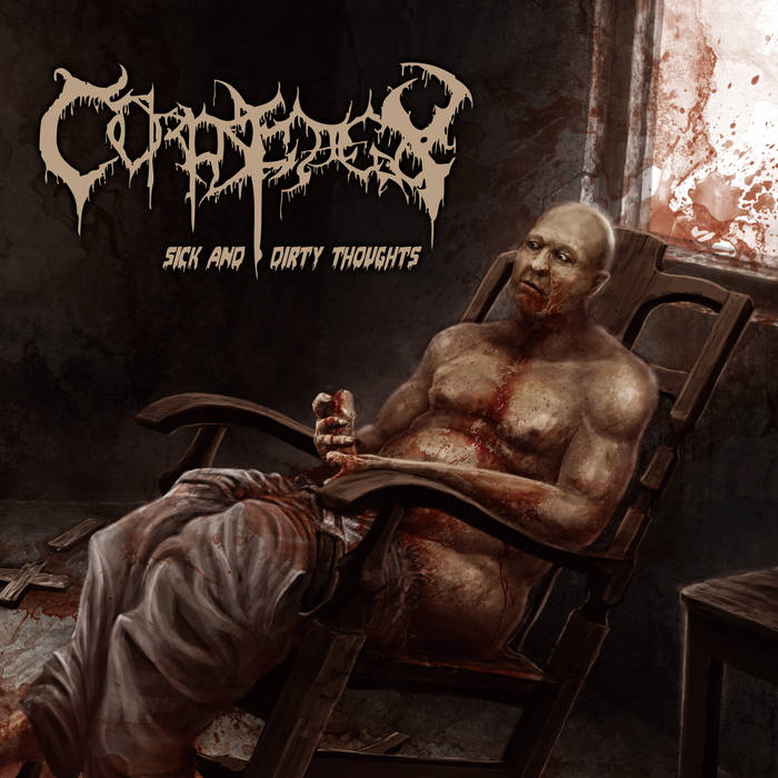 CORPSEDECAY / Sick And Dirty Thoughts
