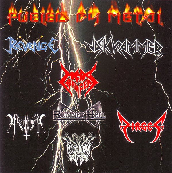 V.A / FUELED BY METAL (REVENGE/JACKHAMMER/BLASPHEMER etc)