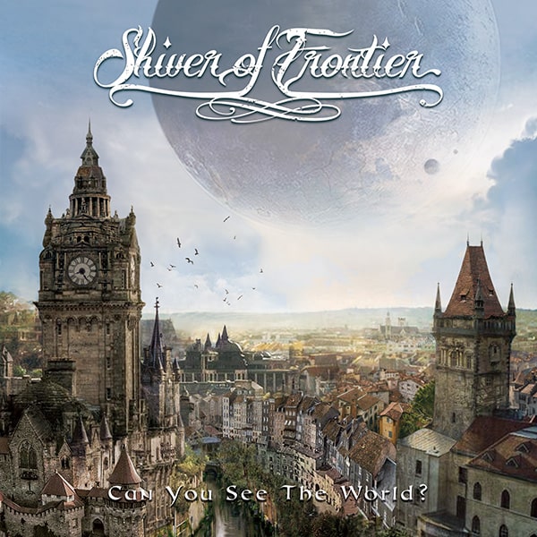 SHIVER OF FRONTIER / Can you See the World ?