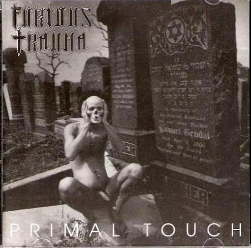 FURIOUS TRAUMA /  Primal Touch + Tempora Mutantur + Profit Counts (2CD/2014reissue) 100limited