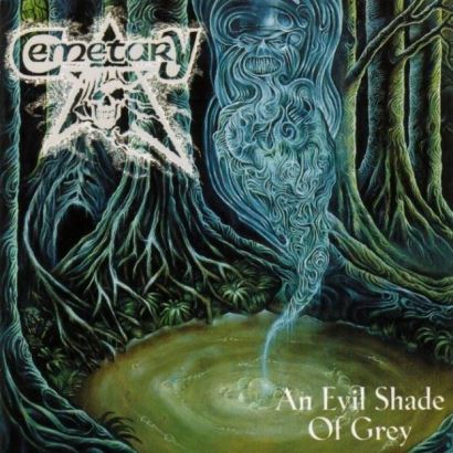 CEMETARY / An Evil Shade of Grey (collectors CD)