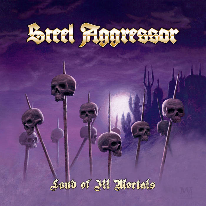 STEEL AGGRESSOR  / Land of Ill Mortals