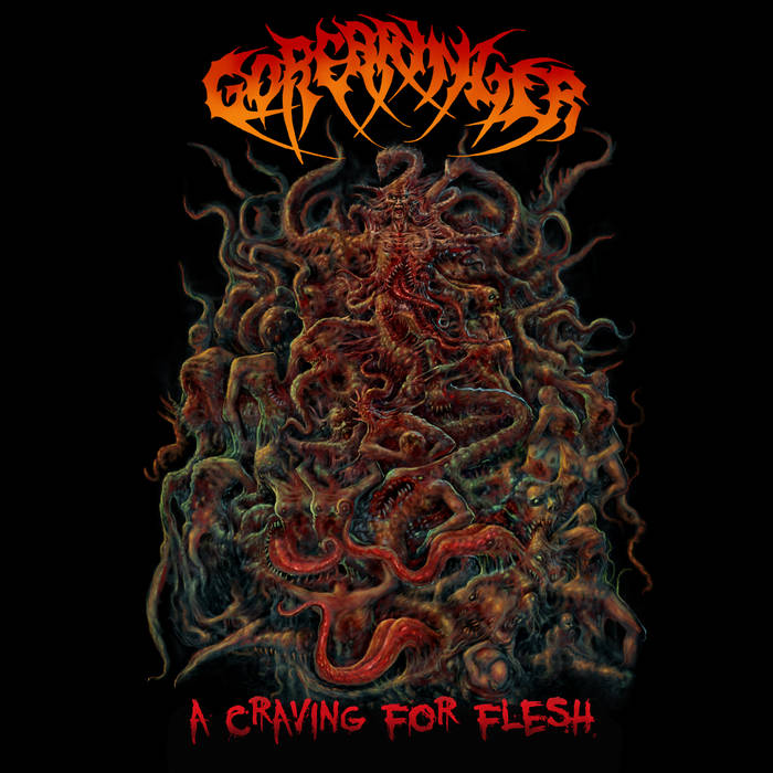 GOREBRINGER / A Craving for Flesh EՁI