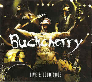 BUCKCHERRY / Live & Loud 2009 (JjiÁj