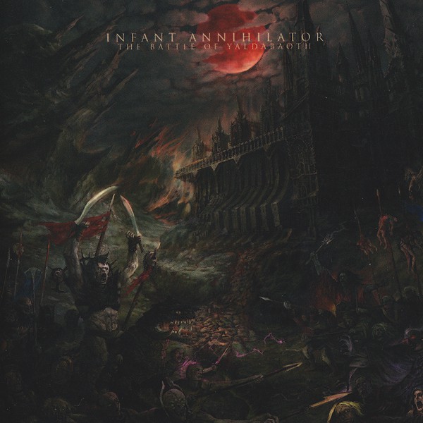 INFANT ANNIHILATOR / The Battle of Yaldabaoth (NEW!)