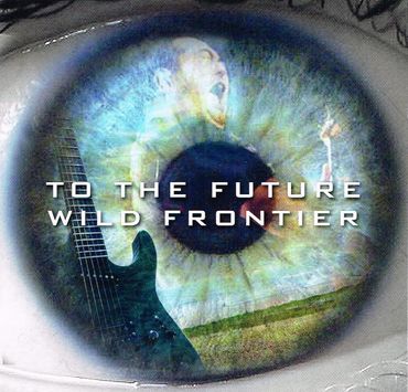 WILD FRONTIER / To the Future