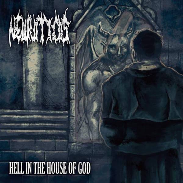 NEUROTICOS / Hell in the House of God 