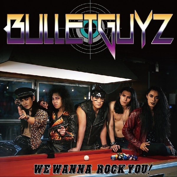 BULLETGUYZ / We wanna Rock You ! (Ձj