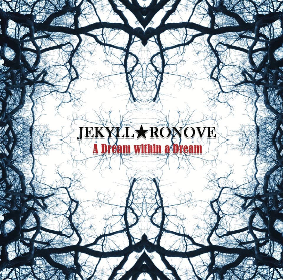 JEKYLL  RONOVE / A Dream within a Dream