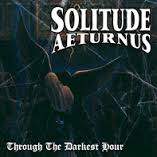 SOLITUDE AETURNUS / Through the Darkest Hour