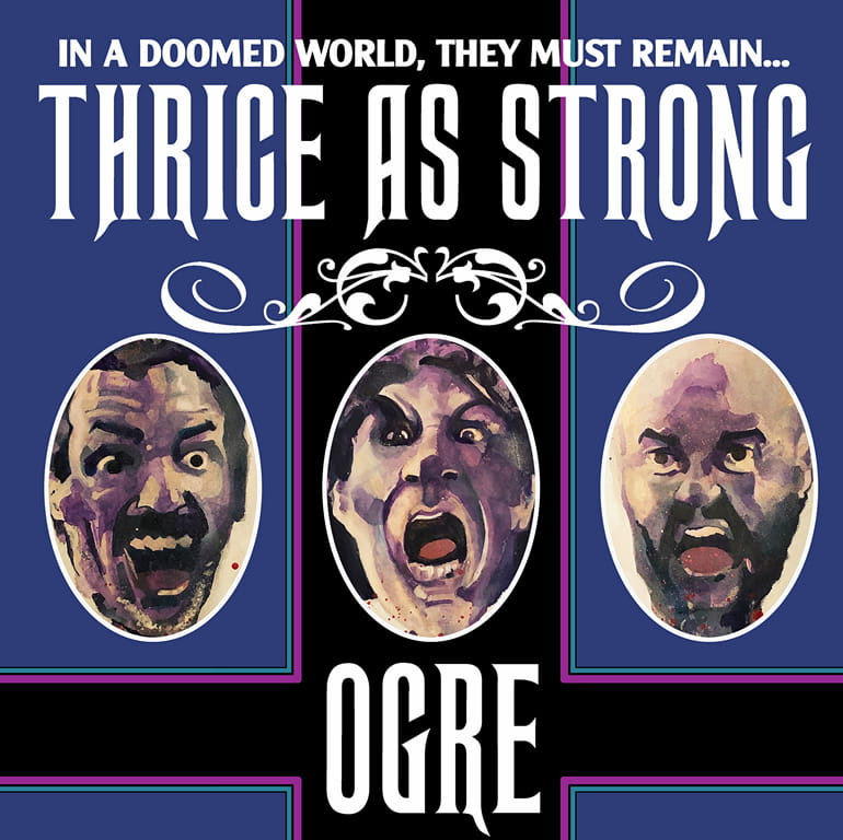 OGRE / Thrice as Strong
