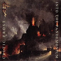 CELTIC FROST / Into the Pandemonium