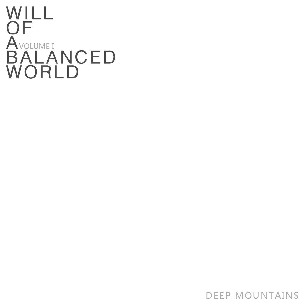 DEEP MOUNTAINS ([Rj/ Will of a Balanced World 1itEIӎuj