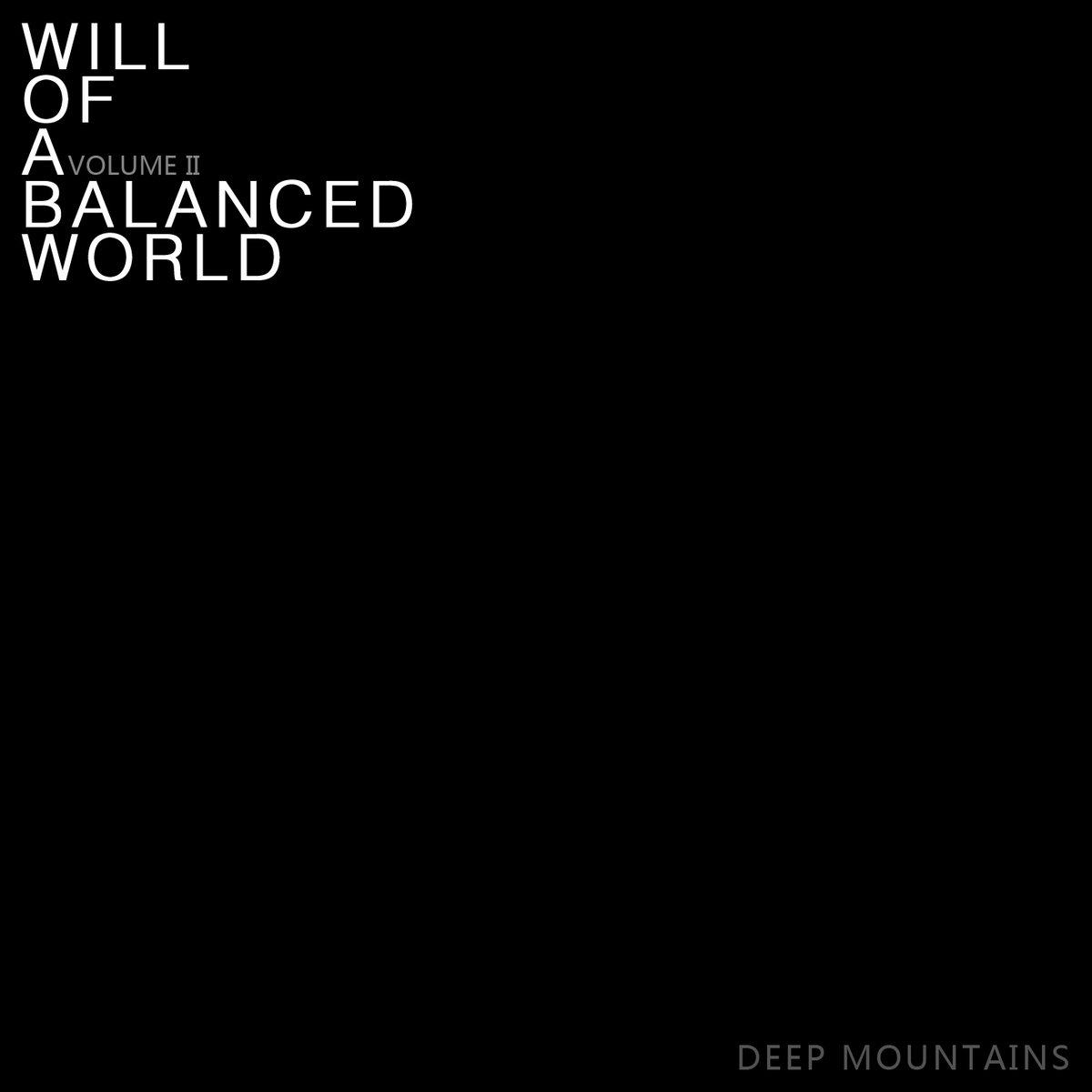 DEEP MOUNTAINS ([Rj/ Will of a Balanced World QitEIӎuj