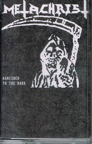 METACHRIST / Banished to the Dark TAPE (ZEX/IRON DOGSJoj