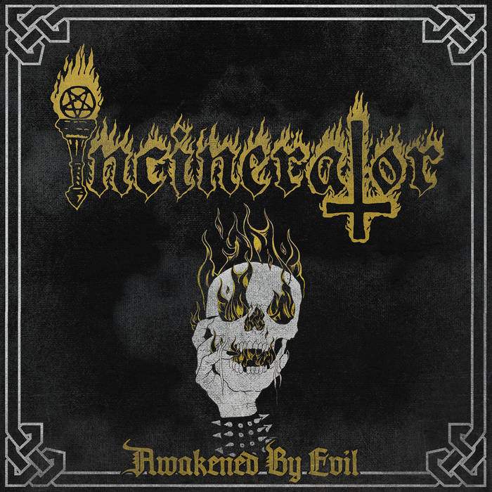 INCINERATOR / Awakened By Evil 