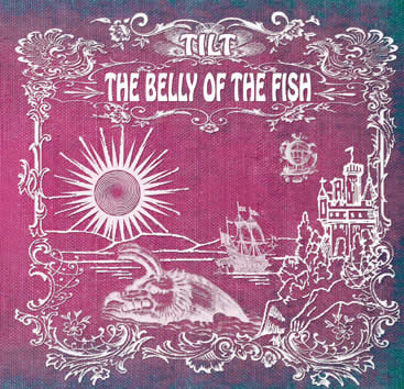 TILT / The Belly of the Fish (digi) 