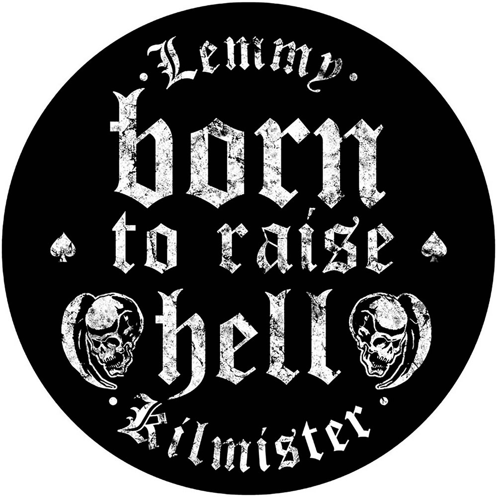 MOTORHEAD Lemmy / Born to Raise Hell CIRCLE (BP)