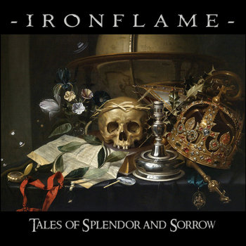 IRONFLAME / Tales of Splendor and Sorrow