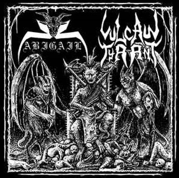 ABIGAIL/VULCAN TYRANT / split CD 