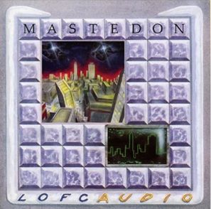 MASTEDON / Lofcaudio (2020 reissue)