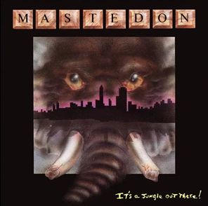 MASTEDON /  It's a Jungle Out There + 3 (2020 reissue)
