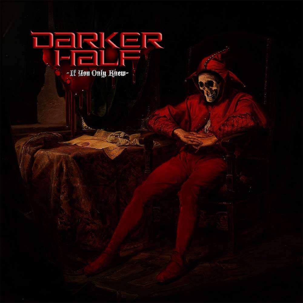 DARKER HALF / If You Only Knew (digi)