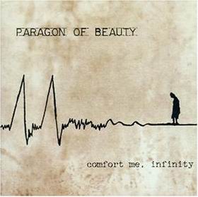 PARAGON OF BEAUTY / Comfort Me, Infinity (Áj