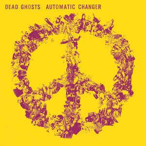 DEAD GHOSTS / Automatic Changer