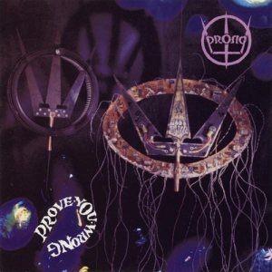 PRONG / Prove You Wrong (2020 reissue)